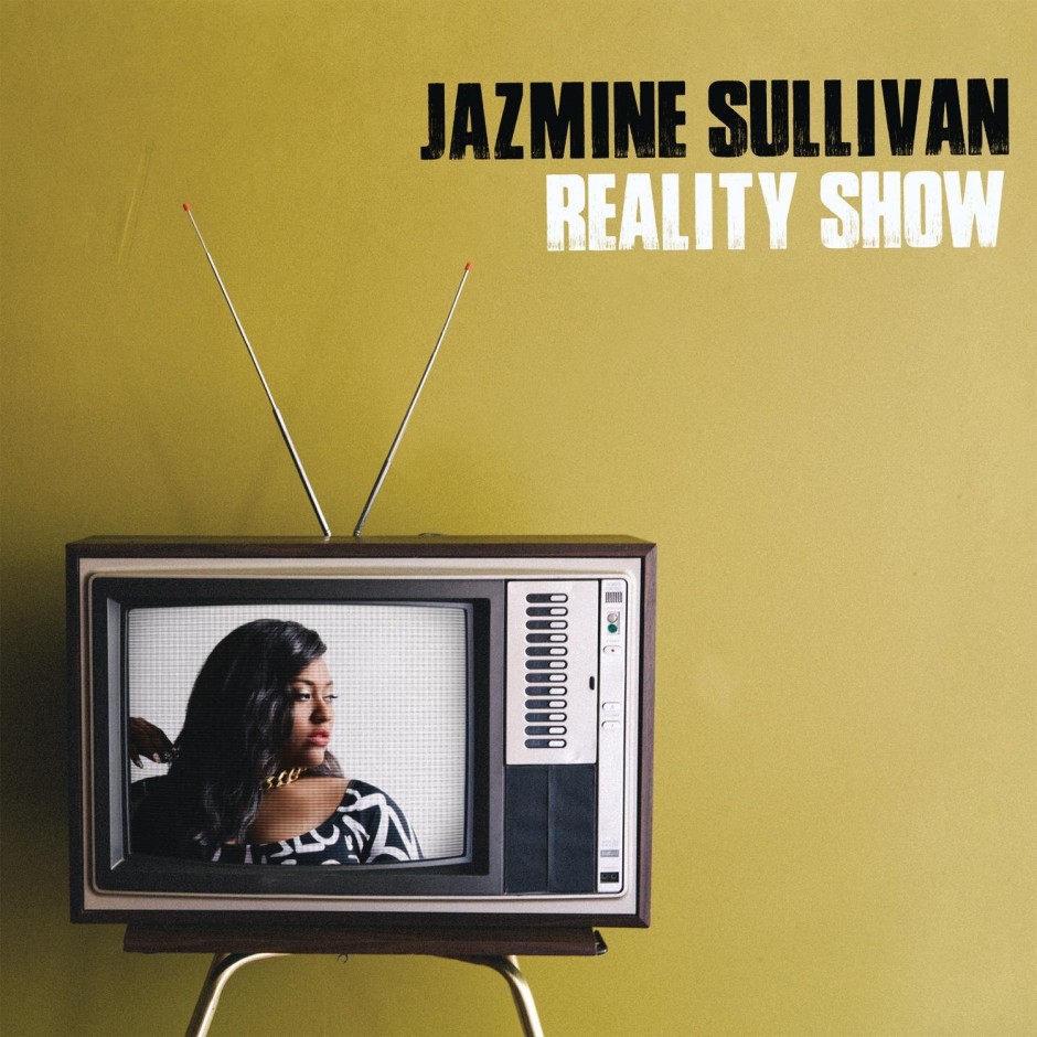 New Album Jazmine Sullivan Reality Show RnB