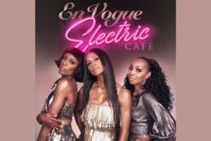 En Vogue has Just Made a Comeback with ‘Electric Cafe’ | RnB